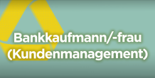 Bankkaufmann/- Frau Kundenmanagement